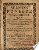 Sermón fúnebre y panegírico que en la muerte de Sor Maria de Sto Thomas ... dixo en el R. Conv. de Predicadores de Huesca el R. P. Fr. Gaspar Lexalde ...