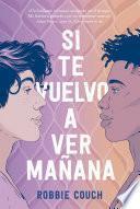 Si te vuelvo a ver mañana