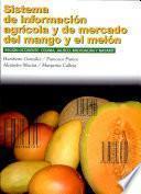 Sistema de información agrícola y de mercado del mango y el melón