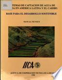 Sistemas de Captacion de Agua de Lluvia en America Latina Y El Caribe: Base Para El Desarrollo Sostenible