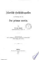 Slavische Geschichtsquellen zur Streitfrage über das Jus primae noctis