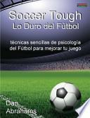 Soccer Tough - Lo Duro Del Fútbol
