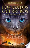 Sombras alargadas (Los Gatos Guerreros | El Poder de los Tres 5)
