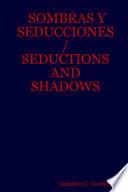 Sombras Y Seducciones / Seductions and Shadows