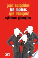 ¿Son culpables las madres que trabajan?