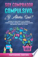 Soy Comprador Compulsivo, ¿Y Ahora Qué?