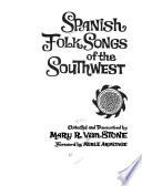Spanish folk songs of the Southwest