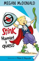 Stink Hamlet y queso
