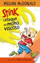 Stink y el ataque del moho viscoso (Serie Stink 10)