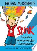 Stink y el Increible Rompemuelas Supergaláctico / Stink and the Incredible Super-Galactic Jawbreaker