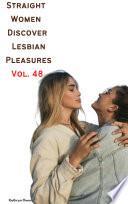 Straight Women Discover Lesbian Pleasures Vol. 48