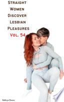 Straight Women Discover Lesbian Pleasures Vol. 54