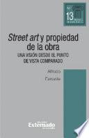 Street art y propiedad de la obra. Una visión desde el punto de vista comparado