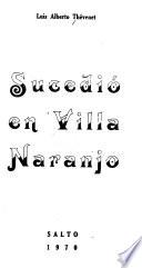 Sucedió en Villa Naranjo