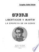 Sucre, libertador y martir
