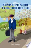 Sueños de primavera en una tarde de otoño