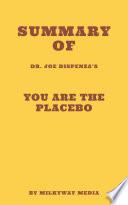 Summary of Dr. Joe Dispenza's You Are the Placebo