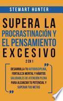 Supera la Procrastinación y el pensamiento excesivo 2 en 1