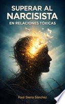 Superar al narcisista en relaciones tóxicas