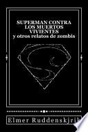 Superman contra los muertos vivientes y otros relatos de zombis