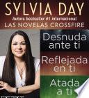 Sylvia Day Serie Crossfire Libros I, 2 y 3