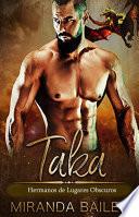 Taka: Hermanos de lugares obscuros