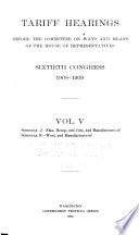 Tariff Hearings Before the Committee on Ways and Means of the House of Representatives, Sixtieth Congress, 1908-1909