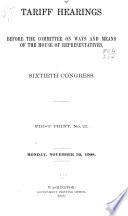 Tariff Hearings Before the Committee on Ways and Means of the House of Representatives, Sixtieth Congress