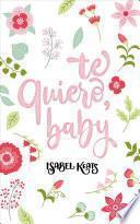Te quiero, baby