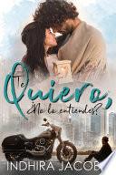 Te quiero, ¿no lo entiendes?