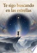 Te sigo buscando en las estrellas