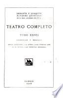 Teatro completo: Comedias y dramas: Antón caballero. La quema. Las vueltas que de el mundo. La Las benditas mścaras
