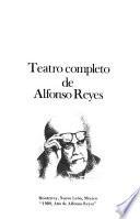 Teatro completo de Alfonso Reyes