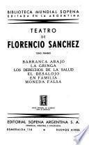 Teatro de Florencio Sanchez: Barranca abajo. La gringa. Los derechos de la salud. El desalojo.En familia. Moneda falsa. 5. ed