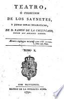 Teatro o coleccion de los saynetes y demas obras dramaticas