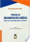 Técnicas de Argumentación Jurídica para la Litigación Oral y Escrita