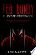 Ted Bundy, el Asesino Carismático
