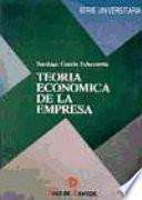 Libro Teoría económica de la empresa : fundamentos teóricos ; teória institucional, teoría de producción y teoría de costes