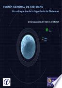 Teoria General de Sistemas: un enfoque hacia la ingeniería de sistemas