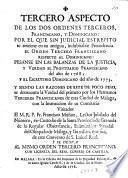 Tercero aspecto de los dos ordenes terceros, Franciscano, y Dominicano: por el que sin judicial estrepito se sostiene en su antigua, indubitable precedencia el Orden Tercero Franciscano respecto al Dominicano: pesanze en las balanzas de la justicia, y verdad el prontuario franciscano del año de 1768; y el escrutinio dominicano del año de 1773. ..