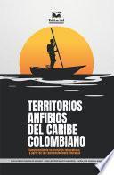 Libro Territorios anfibios del Caribe colombiano