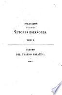 Tesoro del teatro español desde su orígen (año de 1356) hasta nuestros dias