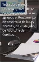 Test sobre el Real Decreto 2/2021, de 12 de enero, por el que se aprueba el Reglamento de desarrollo de la Ley 22/2015, de 20 de julio, de Auditoría de Cuentas