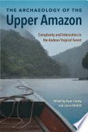 Libro The Archaeology of the Upper Amazon