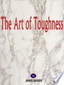 The Art of Toughness