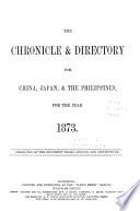 The Directory and Chronicle for China, Japan, Corea, Indo-China, Straits Settlements, Malay States, Siam, Netherlands India, Borneo, the Philippines, and Etc