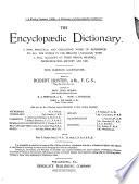 The Encyclopaedic dictionary; a new, practical and exhaustive work of reference to all the words in the English language, with a full account of their origin, meaning, pronunciation, history and use