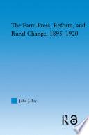 The Farm Press, Reform and Rural Change, 1895-1920