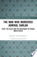 The Man Who Murdered Admiral Darlan