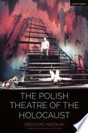 The Polish Theatre of the Holocaust